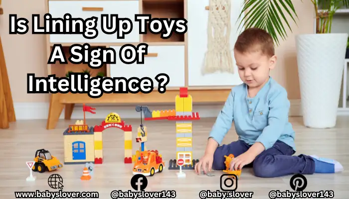 Is Lining Up Toys a Sign of Intelligence in Children