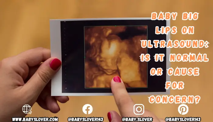 Baby Big Lips on Ultrasound