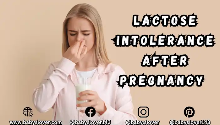 lactose intolerance after pregnancy