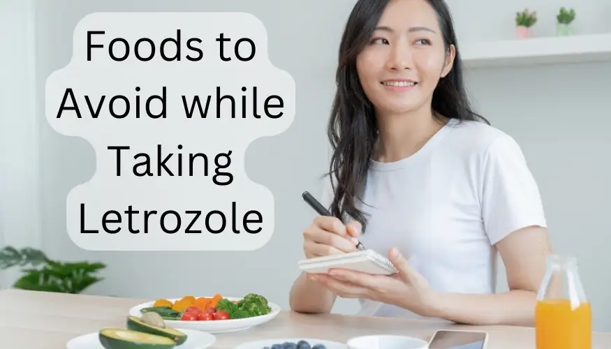Foods to Avoid while Taking Letrozole for Fertility
