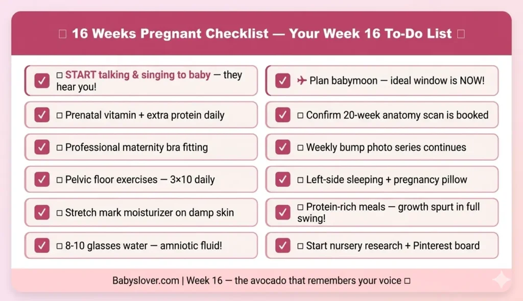 16 weeks pregnant checklist talk sing to baby babymoon maternity bra anatomy scan protein nursery research pelvic floor week 16