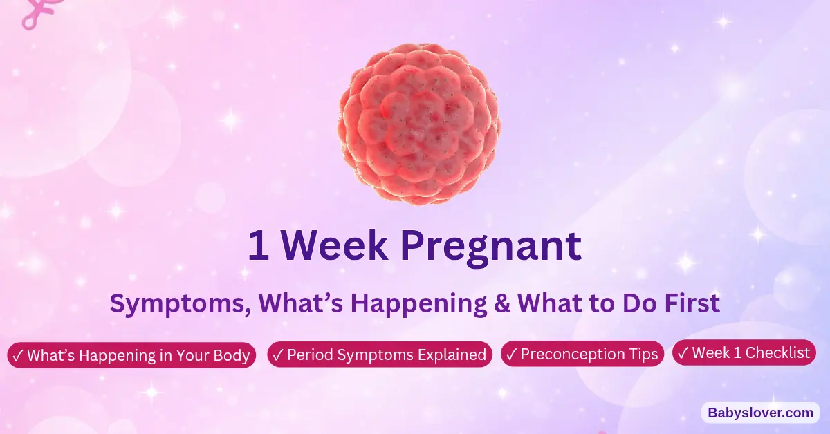 1 week pregnant what to expect symptoms and tips
